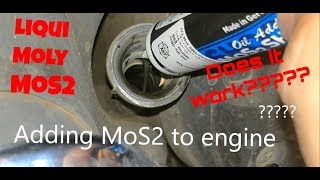 Adding Liqui Moly MoS2 to Engine  Does it work [upl. by Louls]