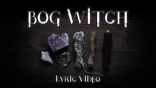 Bog Witch  Original Song [upl. by Jaine]