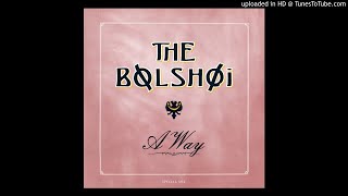 The Bolshoi  Away 12 Special Mix [upl. by Aracaj]