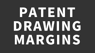 Patent Drawing Margins [upl. by Zile]