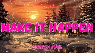 Make It Happen🍓Your Journey Starts Today🚀Powerful Motivational Song With Lyrics🍓Dream Fuel [upl. by Constantin]