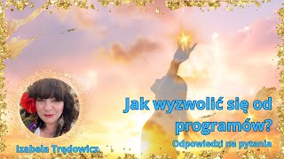 Jak wyzwolić się od programów Odpowiedzi na pytania [upl. by Adnohryt]