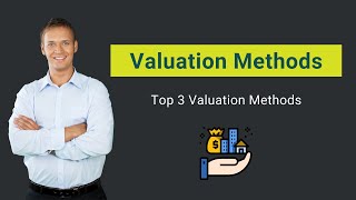 Valuation Methods  Top 3 Valuation Methods [upl. by Stockwell]