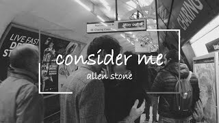 consider me  allen stone  lyrics [upl. by Bricker]