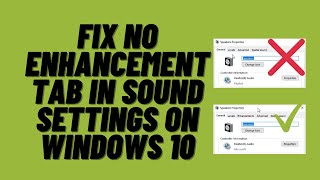 How to Fix No Enhancement Tab in Sound Settings on Windows 10 [upl. by Doris]