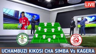 🔴LIVE Uchambuzi KIKOSI CHA SIMBA LEO DHIDI YA KAGERA Ligi Kuu Tanzania Kagera Sugar Vs Simba SC [upl. by Yand521]