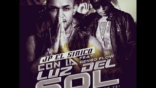 JP El Sinico Ft Ñengo Flow  Con La Luz Del Sol Prod By Super Yei amp Rafi Mercenario [upl. by Alida]