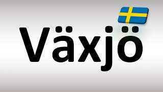 How to Pronounce Vaxjo Swedish City [upl. by Ztirf]