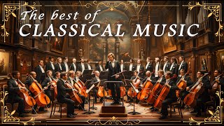 50 Most Famous of Classical Music Everyone Knows  The Best of Classical Music for Relaxing [upl. by Eirol]