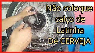 como tirar FOLGA do cubo de moto sem usar calço de LATINHA DE CERVEJA [upl. by Anilosi657]