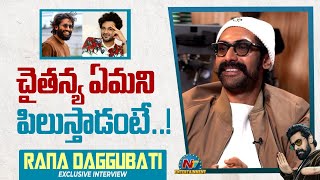 Rana Daggubati about Naga Chaitanya amp Siddu Jonnalagadda  NTVENT [upl. by Eerbua661]