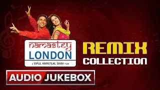 Namastey London Remix Collection  Audio Jukebox [upl. by Adlig788]