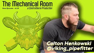 The Mechanical Room  Colton Henkowski vikingpipefitter S2E4 [upl. by Tychon845]