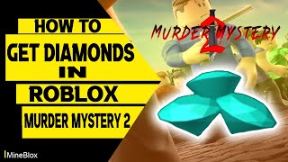 How to Get Diamonds in Roblox Murder Mystery 2 MineBlox Channel Guide [upl. by Pincince]