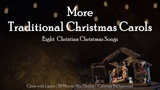 More Traditional Christmas Carols  8 Christian Christmas Choral Songs  Medley with Lyrics [upl. by Selassie]