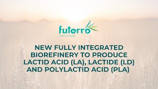 Futerro  New biorefinery for lactic acid LA lactide LD and polylactic acid PLA production [upl. by Ylrac]