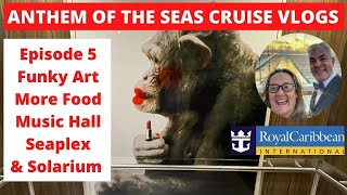 Anthem of the Seas Cruise Vlogs  Episode 5 MDR Food Music Hall Seaplex and the Solarium [upl. by Anirod742]