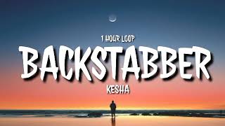 Kesha  Backstabber 1 HOUR LOOP TikTok song Back Back Backstabber [upl. by Erlond]