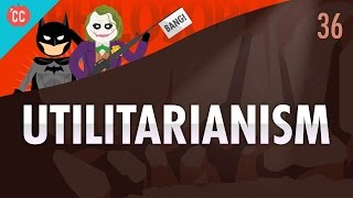 Utilitarianism Crash Course Philosophy 36 [upl. by Arocet]