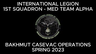 Bakhmut Casevac Operations  International Legion  Med Team Alpha  Spring 2023 [upl. by Dani]