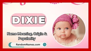 Dixie  Baby Girl Name Meaning Origin amp Popularity  RandomNamescom [upl. by Karisa]