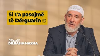 Si ta pasojmë të Dërguarn ‎ﷺ  Hoxhë Dr Rasim Haxha [upl. by Lombardi898]