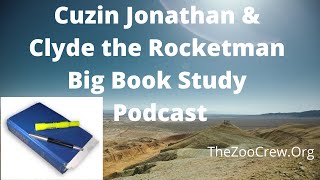 Cuzin Jonathan amp Clyde The Rocketman Big Book Study Podcast 81124 [upl. by Haceber]