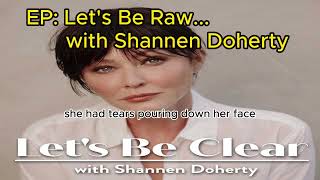 Lets Be Rawwith Shannen Doherty [upl. by Wendi]