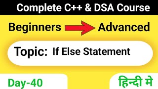 If Else Statement  Decision Control Instruction  C amp DSA Complete Course  Day40 [upl. by Eidoj]