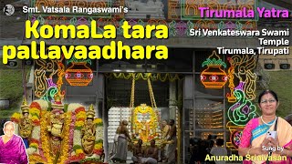 Komala Tara  Anuradha Srinivasan  Vatsala Rangaswami  Tirumala  Tirupati [upl. by Ynatsyd]