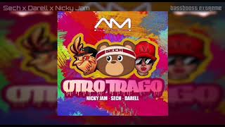 Otro Trago Remix Bass Boosted Sech Darell Nicky Jam amp Dj Alex Martini [upl. by Krute]