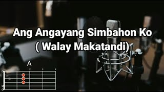 Ang Angayang Simbahon Walay makatandi  Lyrics and Chords [upl. by Asiilanna]