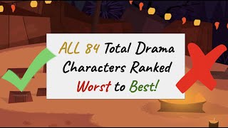 Every Total Drama Contestant Ranked WORST to BEST [upl. by Leiand985]