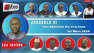 🚨TFM LIVE  Jakaarlo bi du 1er Mars 2024 avec Abdoulaye Der et sa team [upl. by Byran]