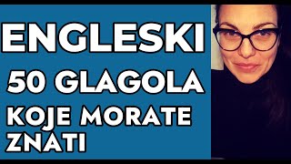 ENGLESKI  50 OSNOVNIH GLAGOLA SA PRIMERIMA U PREZENTU I PROŠLOM VREMENU  GLAGOLI KOJE MORATE ZNATI [upl. by Thorsten]