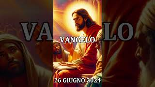 26 GIUGNO 2024 VANGELO E COMMENTO [upl. by Nanci898]