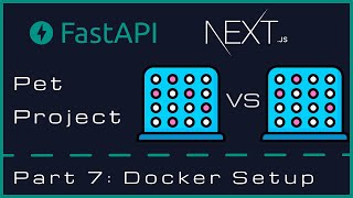 Pet Project FastAPI  Nextjs  Part 7 Docker Setup [upl. by Ahsiat]