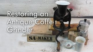 How to restore an Antique Coffee Grinder [upl. by Emogene580]