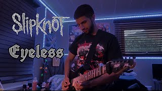 Slipknot  Eyeless Guitar Cover [upl. by Esined]