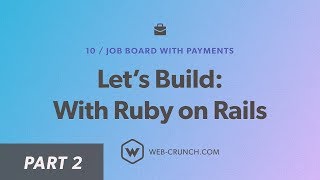 Lets Build With Ruby on Rails  02  Basic Setup  Job Board with Payments [upl. by Cordula]