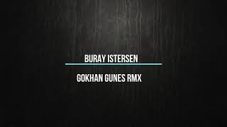 Buray Istersen Gokhan Gunes Rmx [upl. by Weinreb]