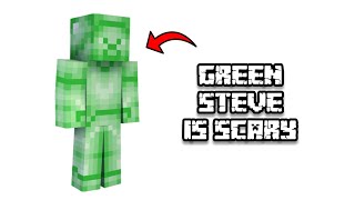 Green Steve Is scary [upl. by Zerk]