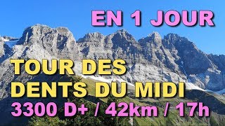 TOUR DES DENTS DU MIDI EN 1 JOUR  RANDONNÉE SOUTENUE  3300 D et D  17h  42 KM [upl. by Shafer]