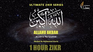 Allahu Akbar  One Hour Zikr  Mohammad Shariq  Ultimate Zikr Series [upl. by Ainoek]