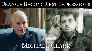 Francis Bacon First Impressions  Michael Clark [upl. by Aloibaf]