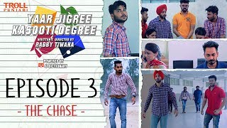 Yaar Jigree Kasooti Degree  Episode 3  The Chase  Punjabi Web Series 2018  Troll Punjabi [upl. by Kev996]