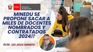 MINEDU APRUEBA NORMA PARA SACAR A MILES DE DOCENTES NOMBRADOS Y CONTRATADOS 2024 [upl. by Thacher927]