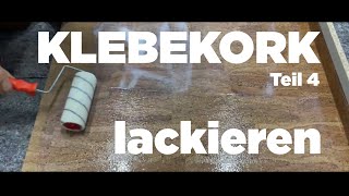 KLEBEKORK verlegen  LACKIERUNG mit Korklack transparent [upl. by Acissaj]