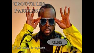 Trouve les paroles Spécial Gims ♪♪♫☺ [upl. by Assirrac]