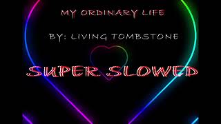 My ordinary life super slowed [upl. by Pammie]